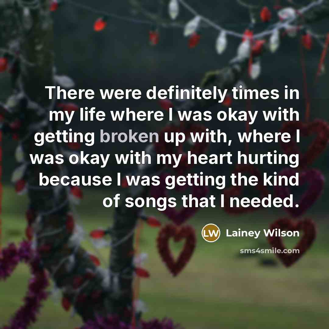 “There were definitely times in my life where I was…” quote by Lainey Wilson