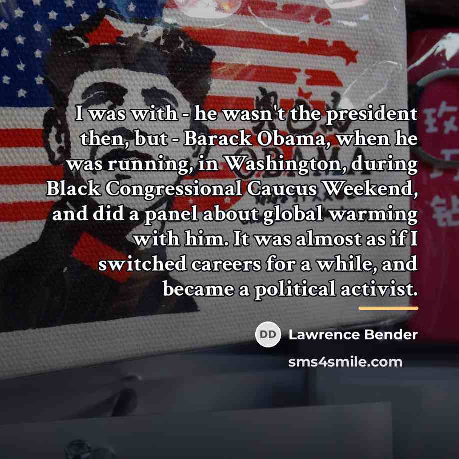 “I was with - he wasn't the president then, but…” quote by Lawrence Bender