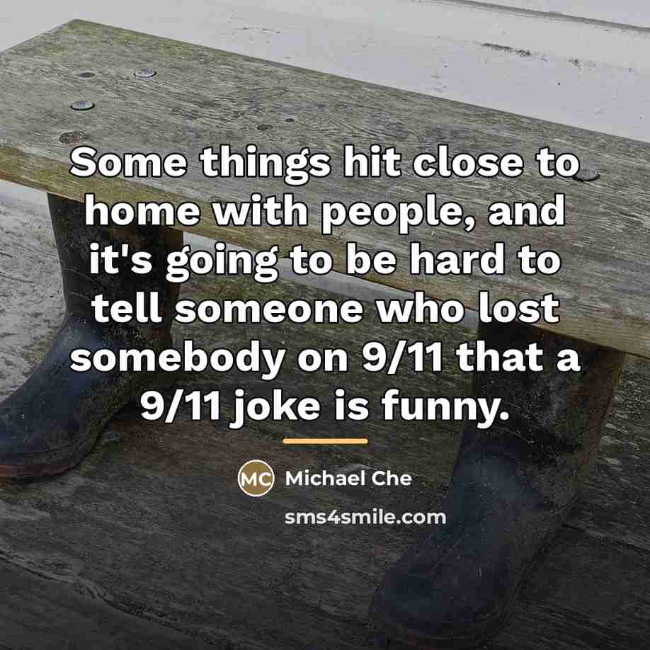 “Some things hit close to home with people, and it's…” quote by Michael Che