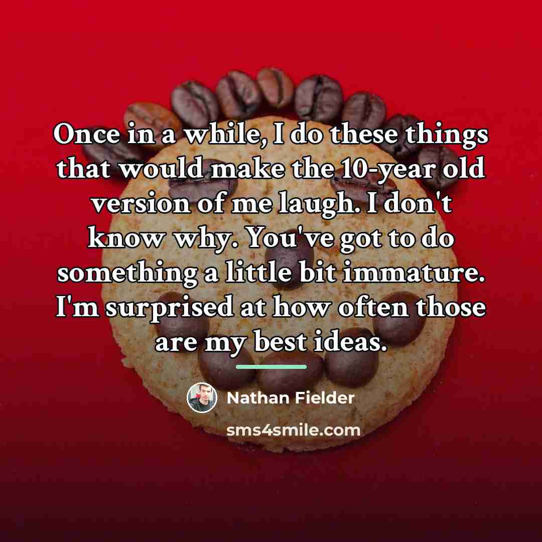 “Once in a while, I do these things that would…” quote by Nathan Fielder