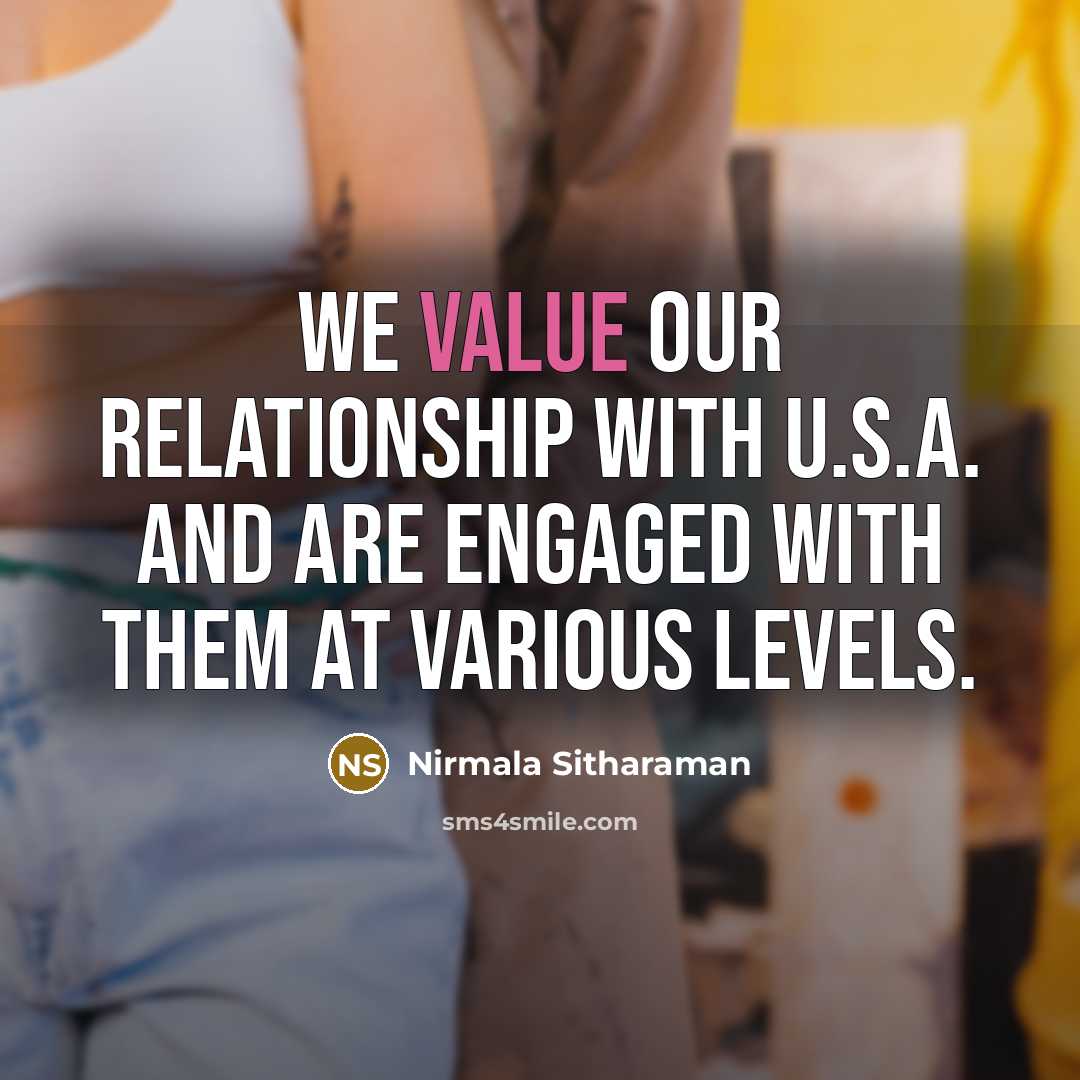 “We value our relationship with U.S.A. and are engaged with…” quote by Nirmala Sitharaman