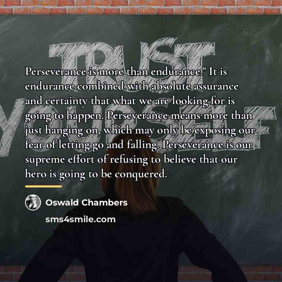 “Perseverance is more than endurance." It is endurance combined with…” quote by Oswald Chambers