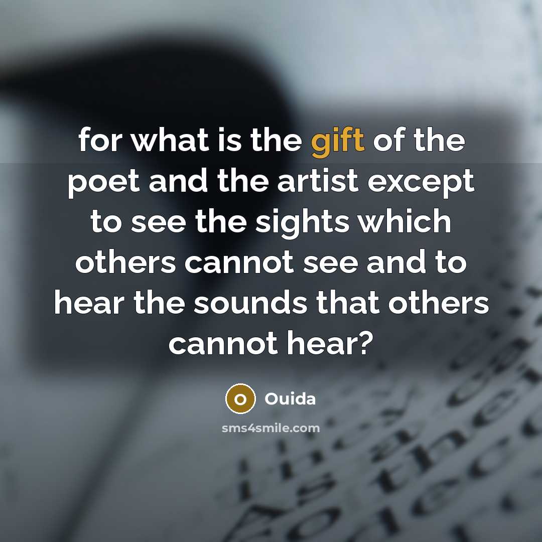 “for what is the gift of the poet and the…” quote by Ouida