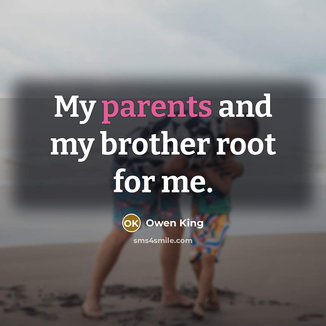 “My parents and my brother root for me.…” quote by Owen King