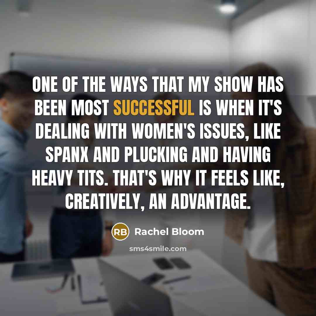 “One of the ways that my show has been most…” quote by Rachel Bloom