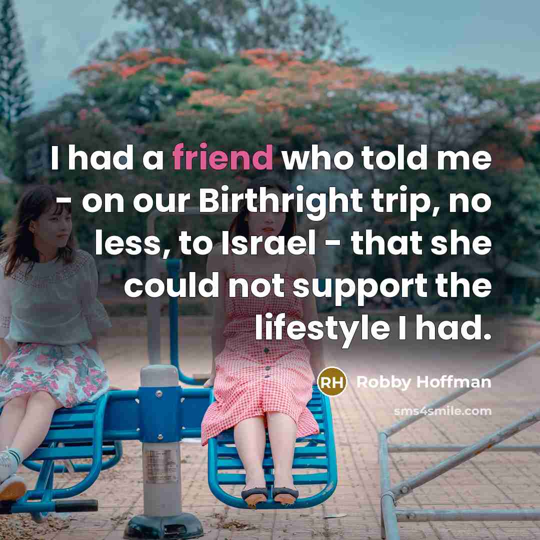 “I had a friend who told me - on our…” quote by Robby Hoffman