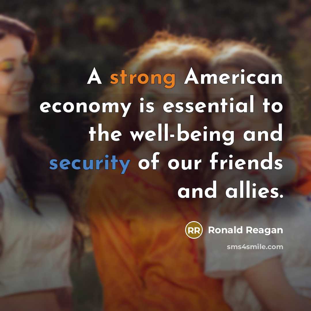 “A strong American economy is essential to the well-being and…” quote by Ronald Reagan