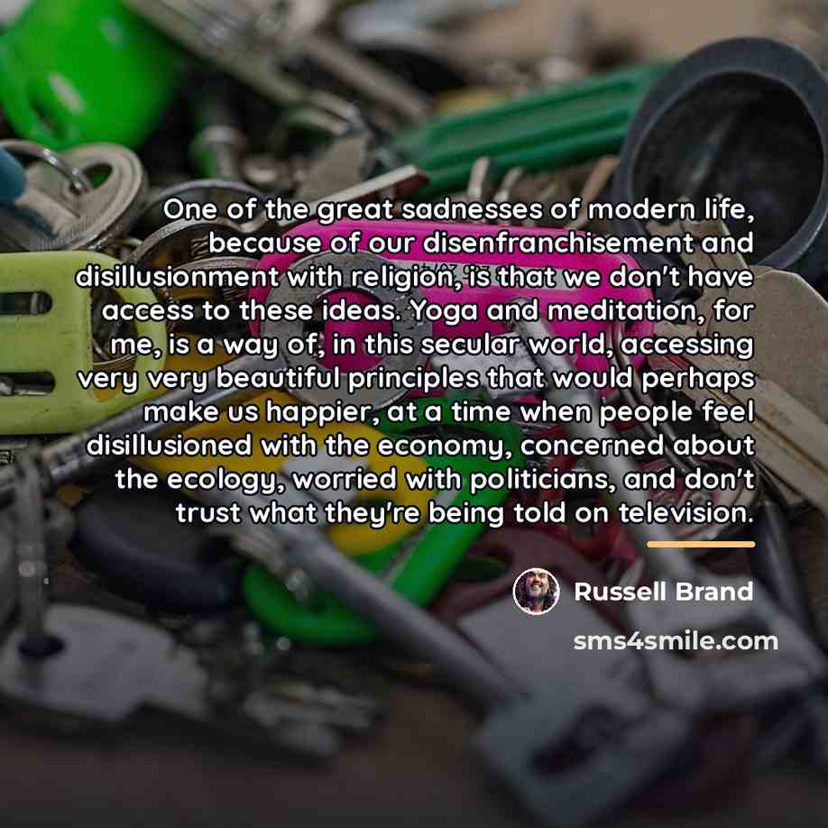 “One of the great sadnesses of modern life, because of…” quote by Russell Brand