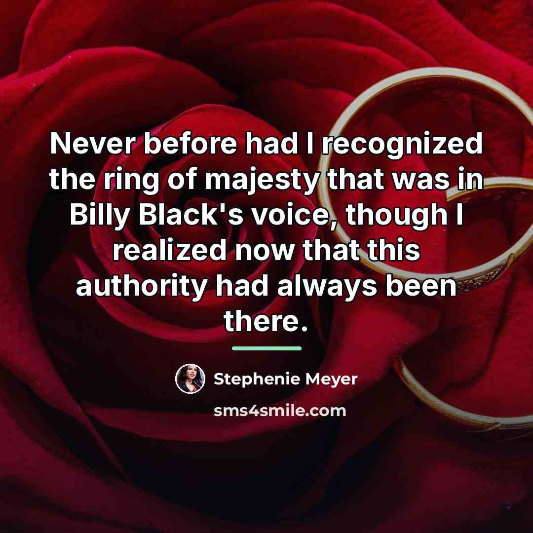 “Never before had I recognized the ring of majesty that…” quote by Stephenie Meyer