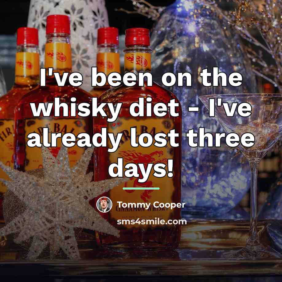 “I've been on the whisky diet - I've already lost…” quote by Tommy Cooper