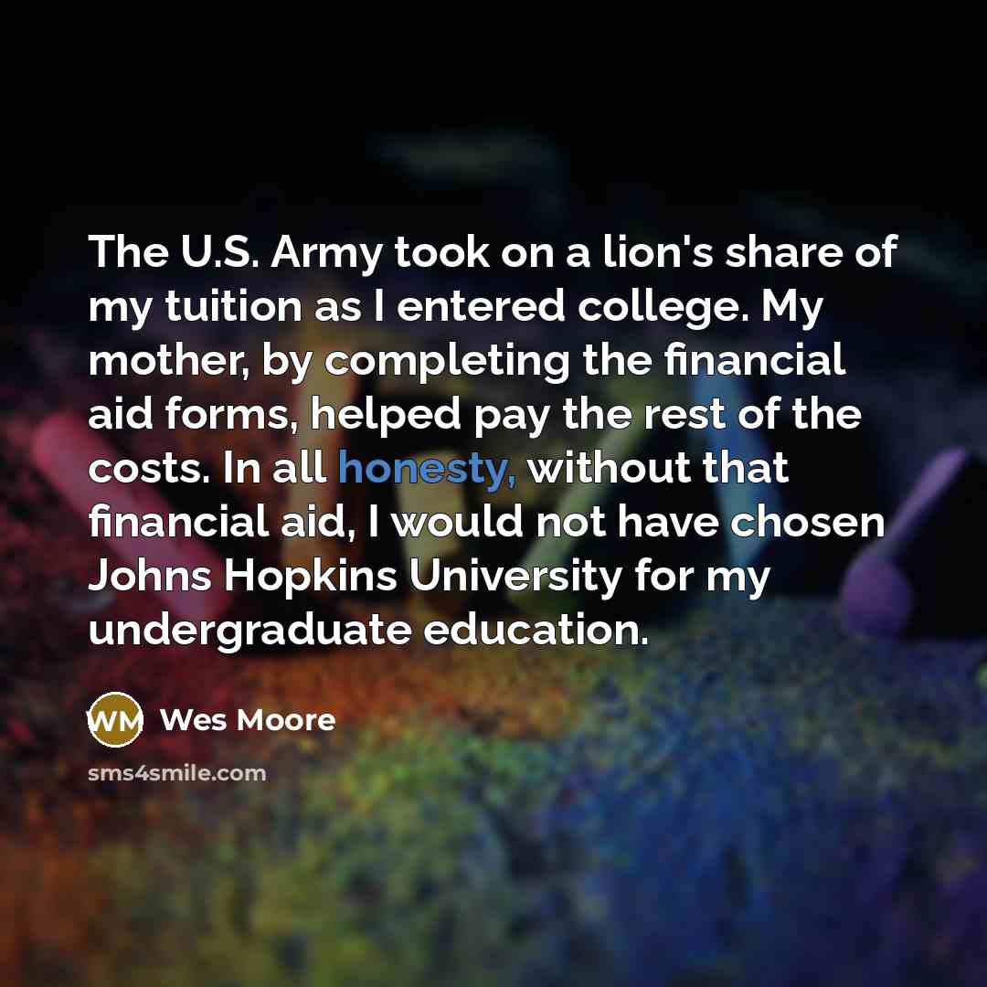 “The U.S. Army took on a lion's share of my…” quote by Wes Moore
