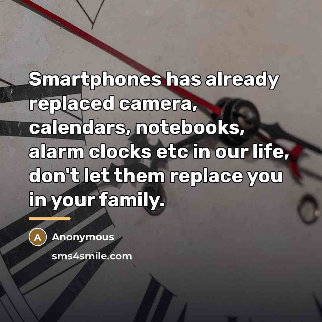“Smartphones has already replaced camera, calendars, notebooks, alarm clocks etc…” quote by Anonymous