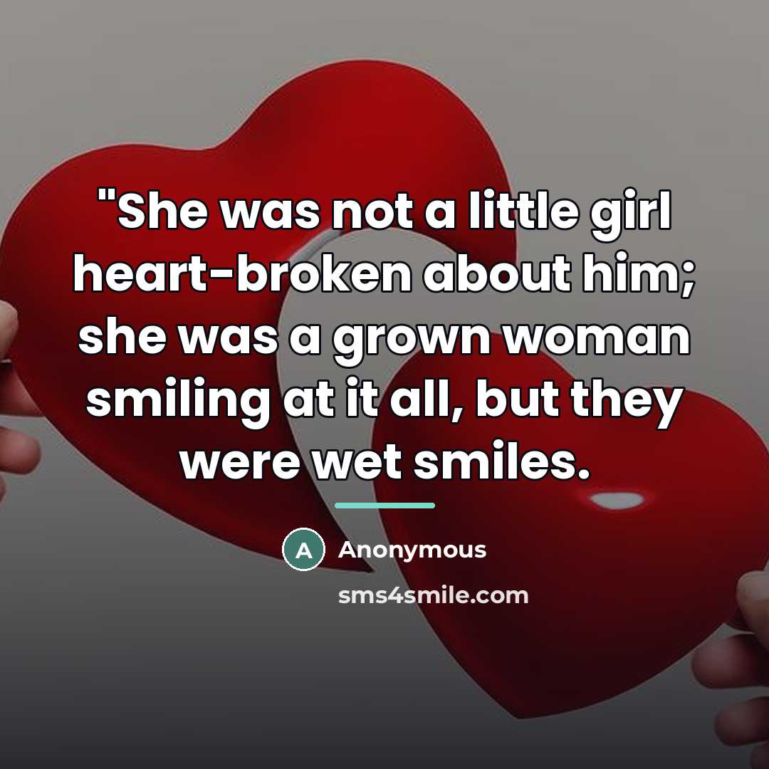 “"She was not a little girl heart-broken about him; she…” quote by Anonymous