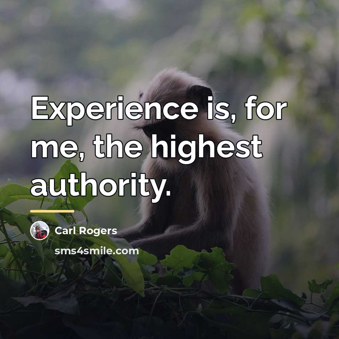 “Experience is, for me, the highest authority.…” quote by Carl Rogers