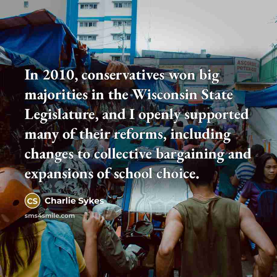 “In 2010, conservatives won big majorities in the Wisconsin State…” quote by Charlie Sykes
