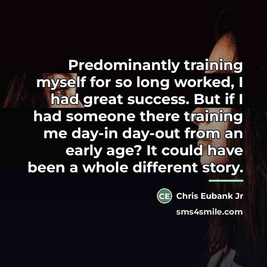“Predominantly training myself for so long worked, I had great…” quote by Chris Eubank Jr