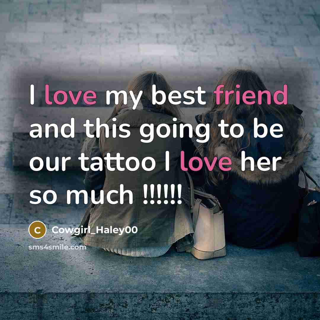 “I love my best friend and this going to be…” quote by Cowgirl_Haley00