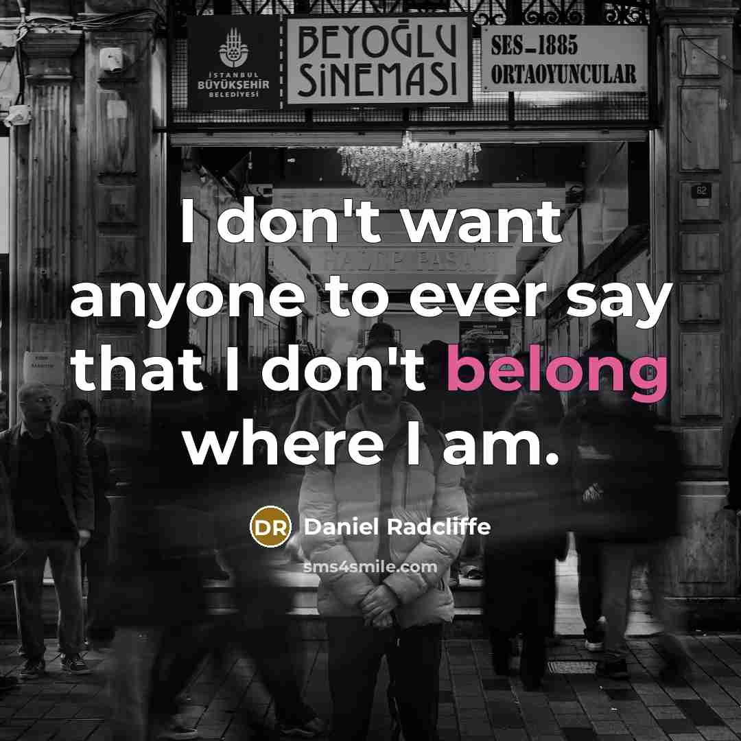 “I don't want anyone to ever say that I don't…” quote by Daniel Radcliffe