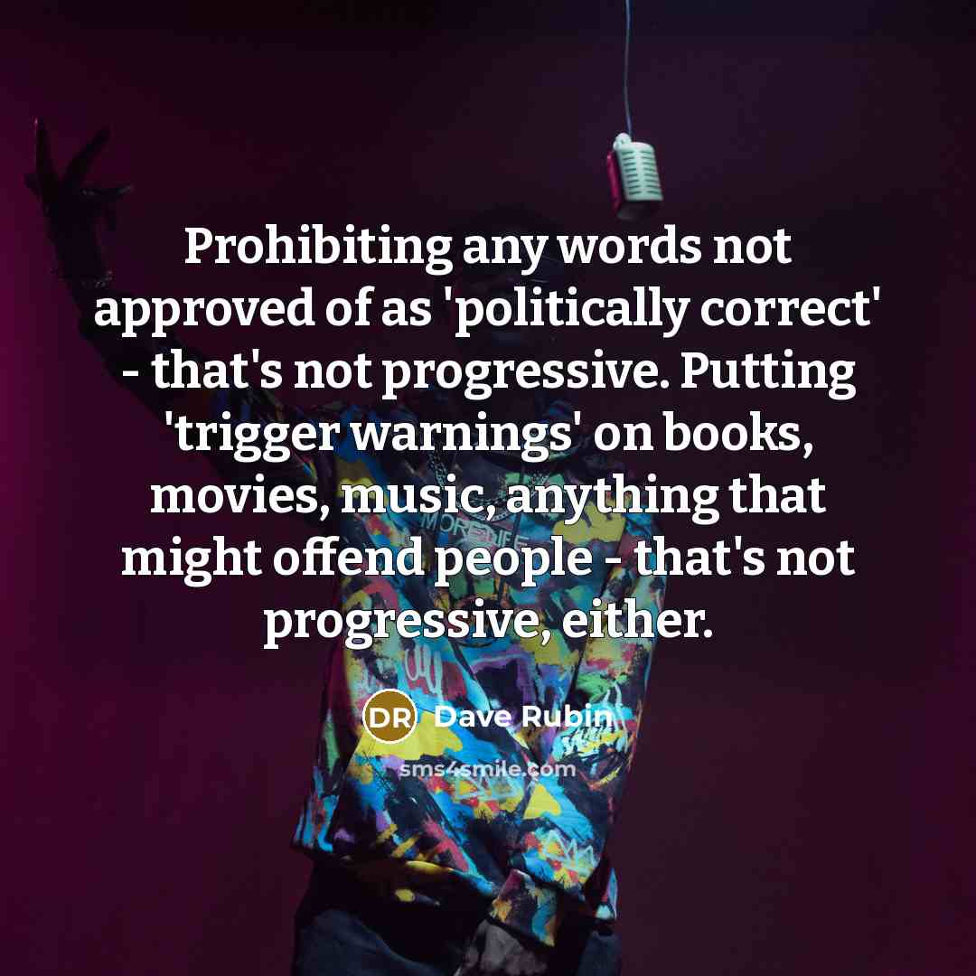 “Prohibiting any words not approved of as 'politically correct' -…” quote by Dave Rubin