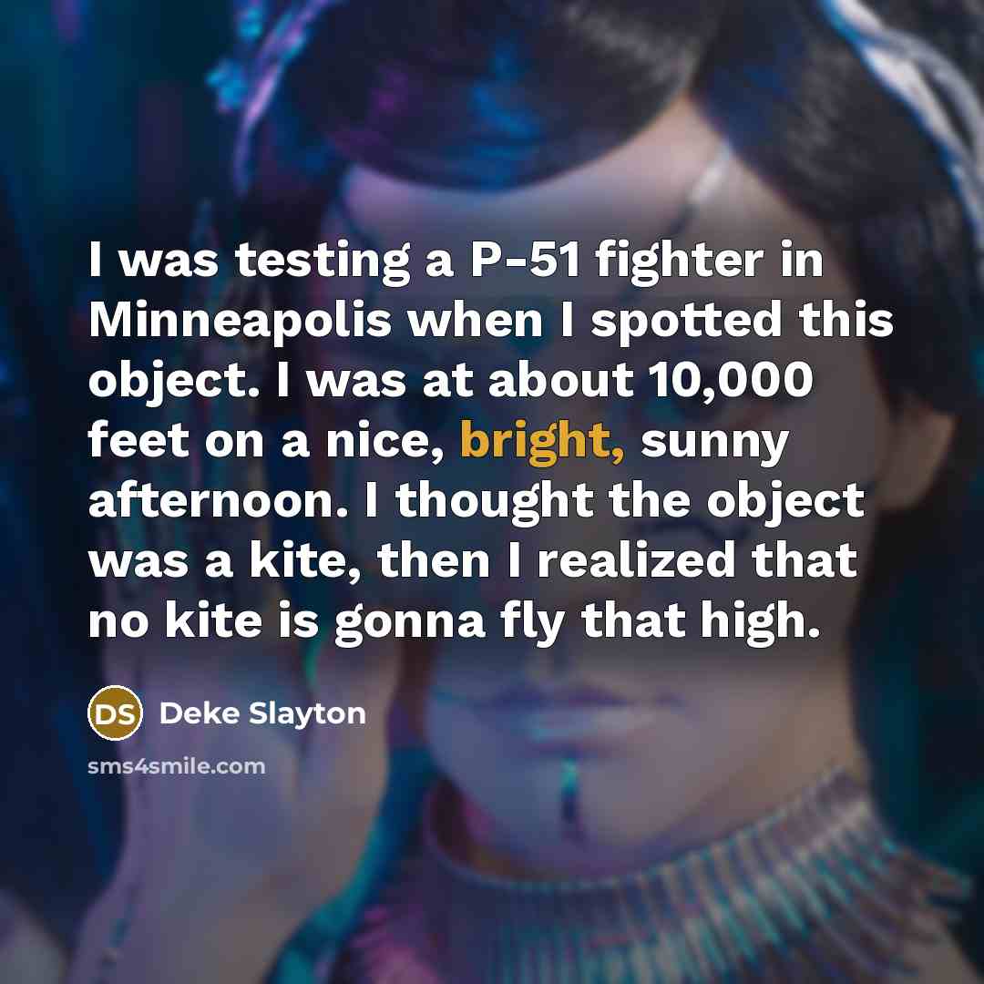 “I was testing a P-51 fighter in Minneapolis when I…” quote by Deke Slayton