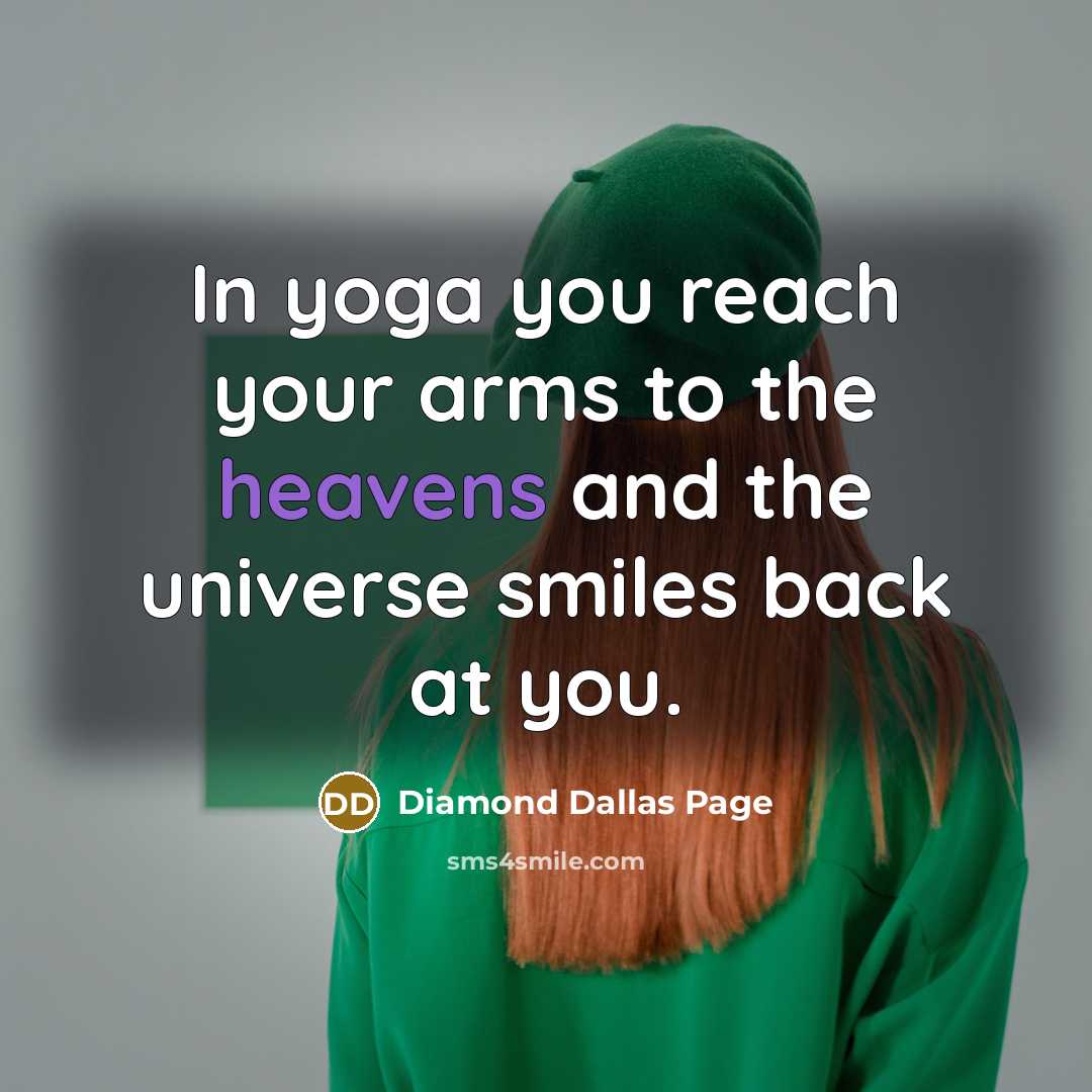 “In yoga you reach your arms to the heavens and…” quote by Diamond Dallas Page