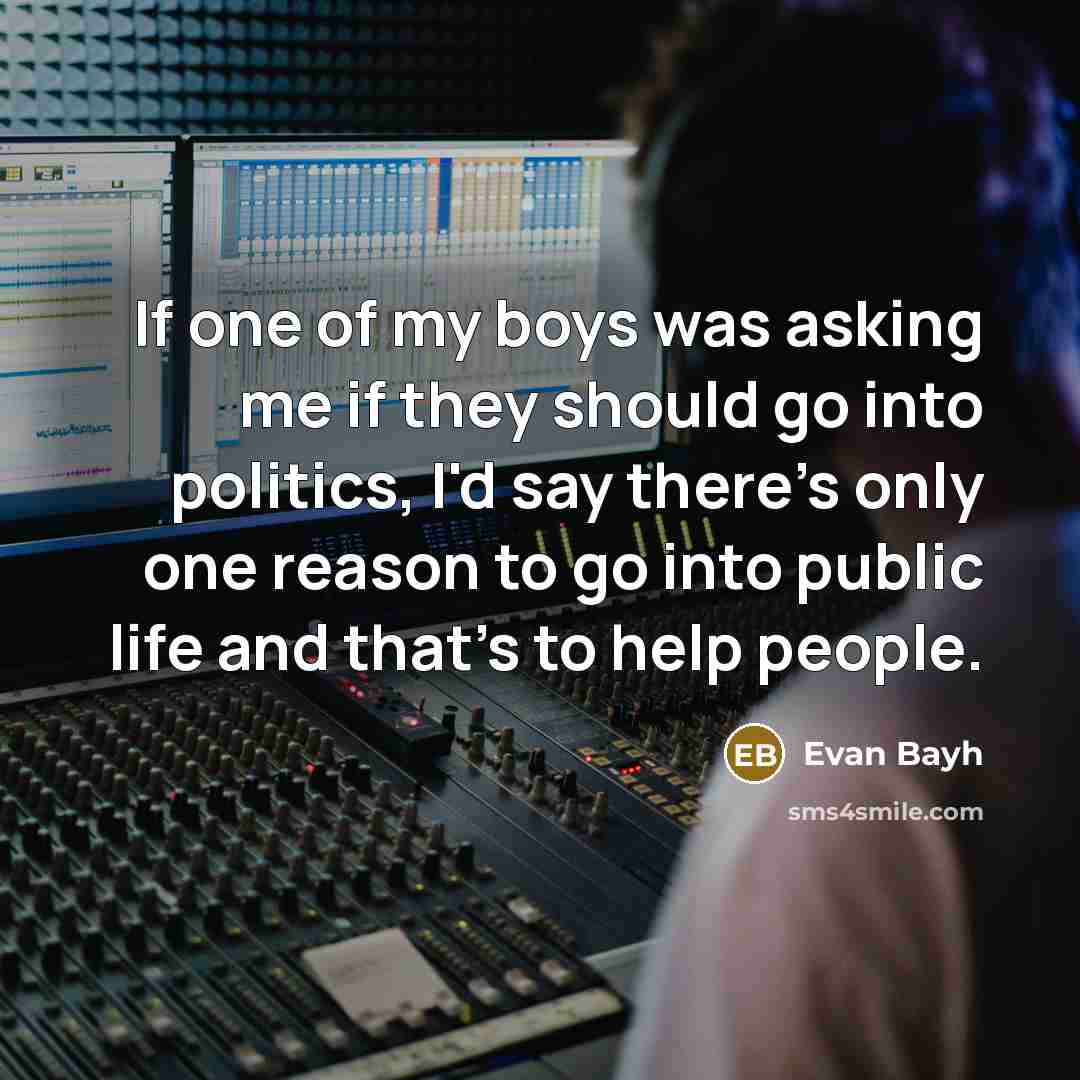 “If one of my boys was asking me if they…” quote by Evan Bayh