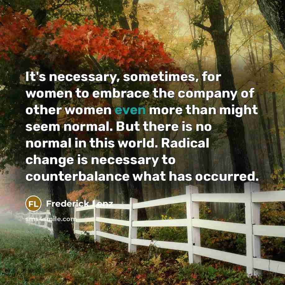 “It's necessary, sometimes, for women to embrace the company of…” quote by Frederick Lenz