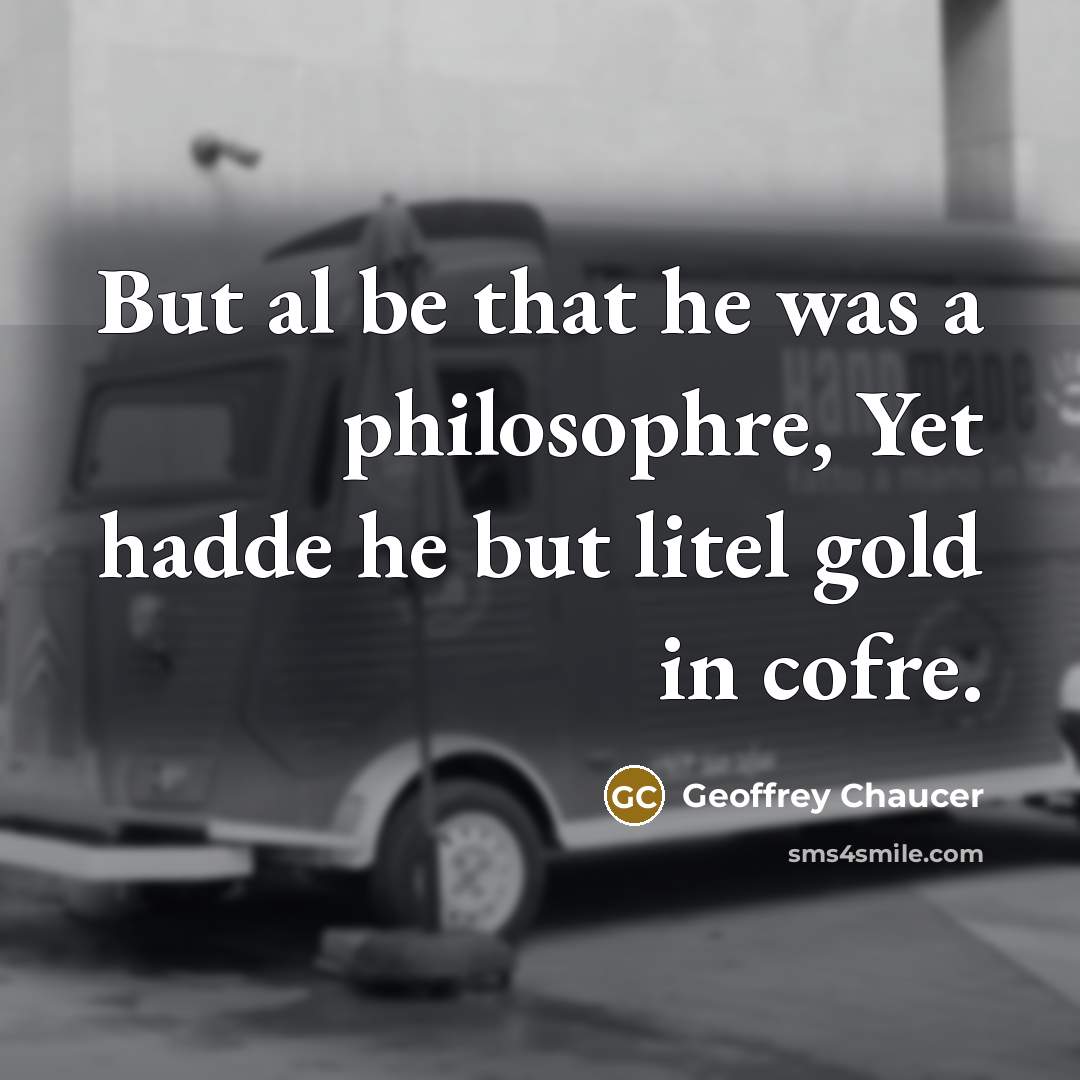 “But al be that he was a philosophre, Yet hadde…” quote by Geoffrey Chaucer