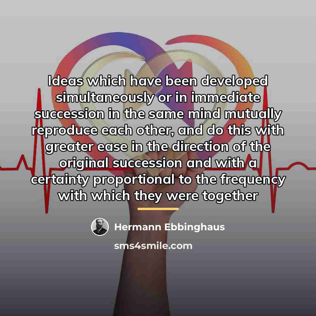 “Ideas which have been developed simultaneously or in immediate succession…” quote by Hermann Ebbinghaus