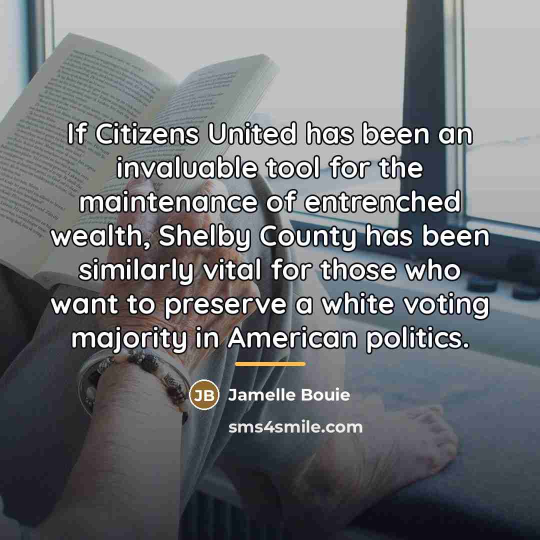 “If Citizens United has been an invaluable tool for the…” quote by Jamelle Bouie