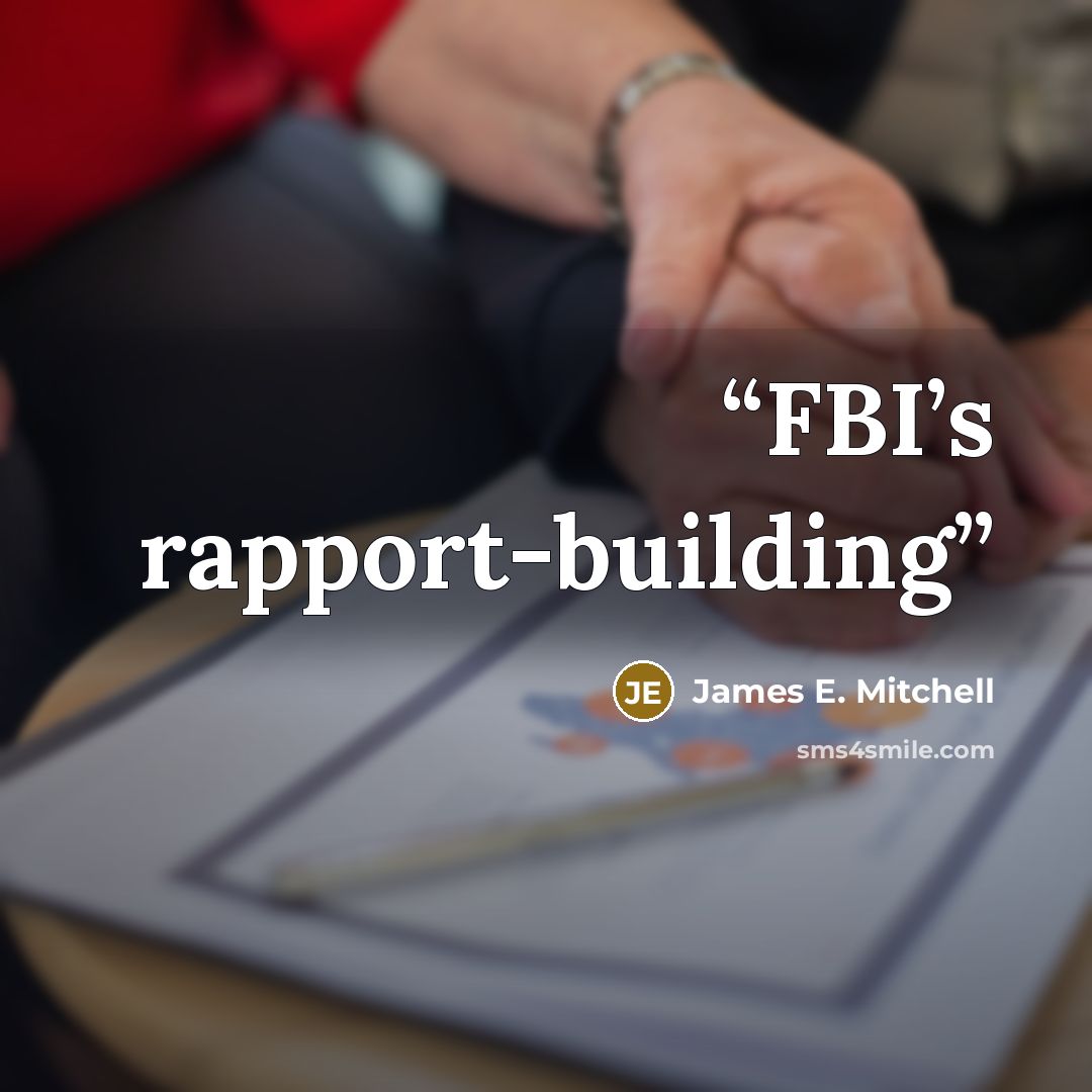 “FBI’s rapport-building” quote by James E. Mitchell