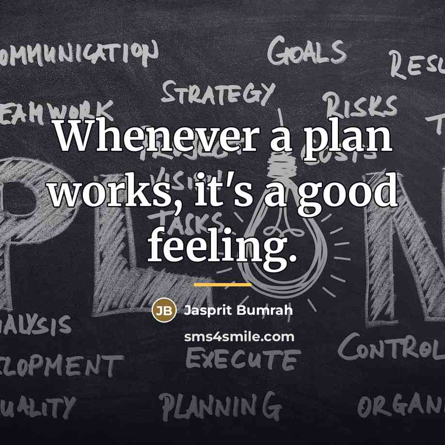 “Whenever a plan works, it's a good feeling.…” quote by Jasprit Bumrah