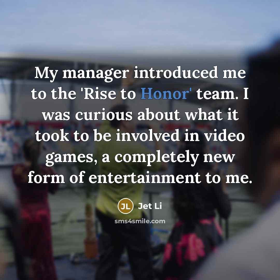 “My manager introduced me to the 'Rise to Honor' team.…” quote by Jet Li