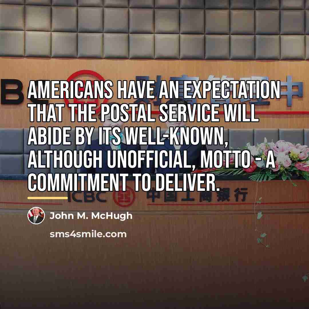 “Americans have an expectation that the Postal Service will abide…” quote by John M. McHugh