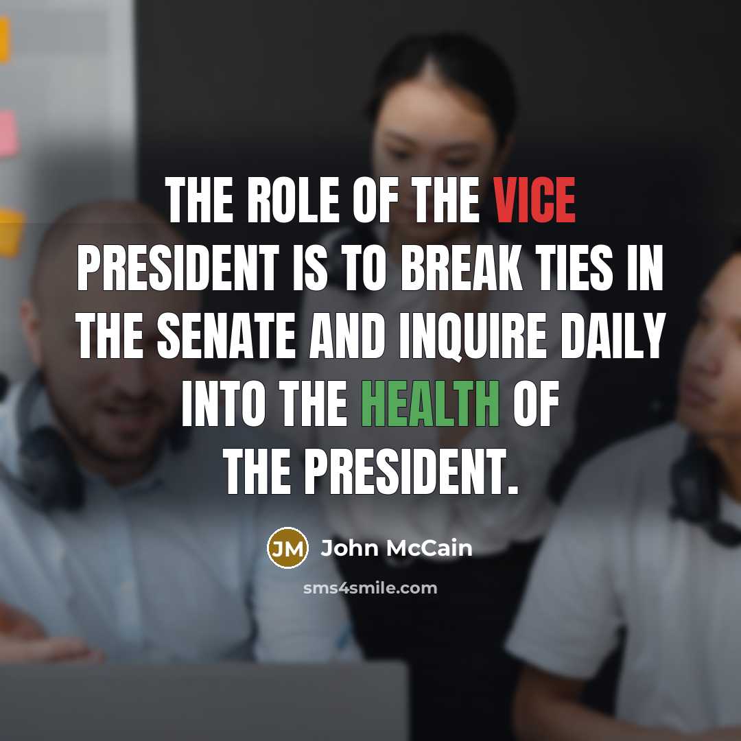 “The role of the vice president is to break ties…” quote by John McCain