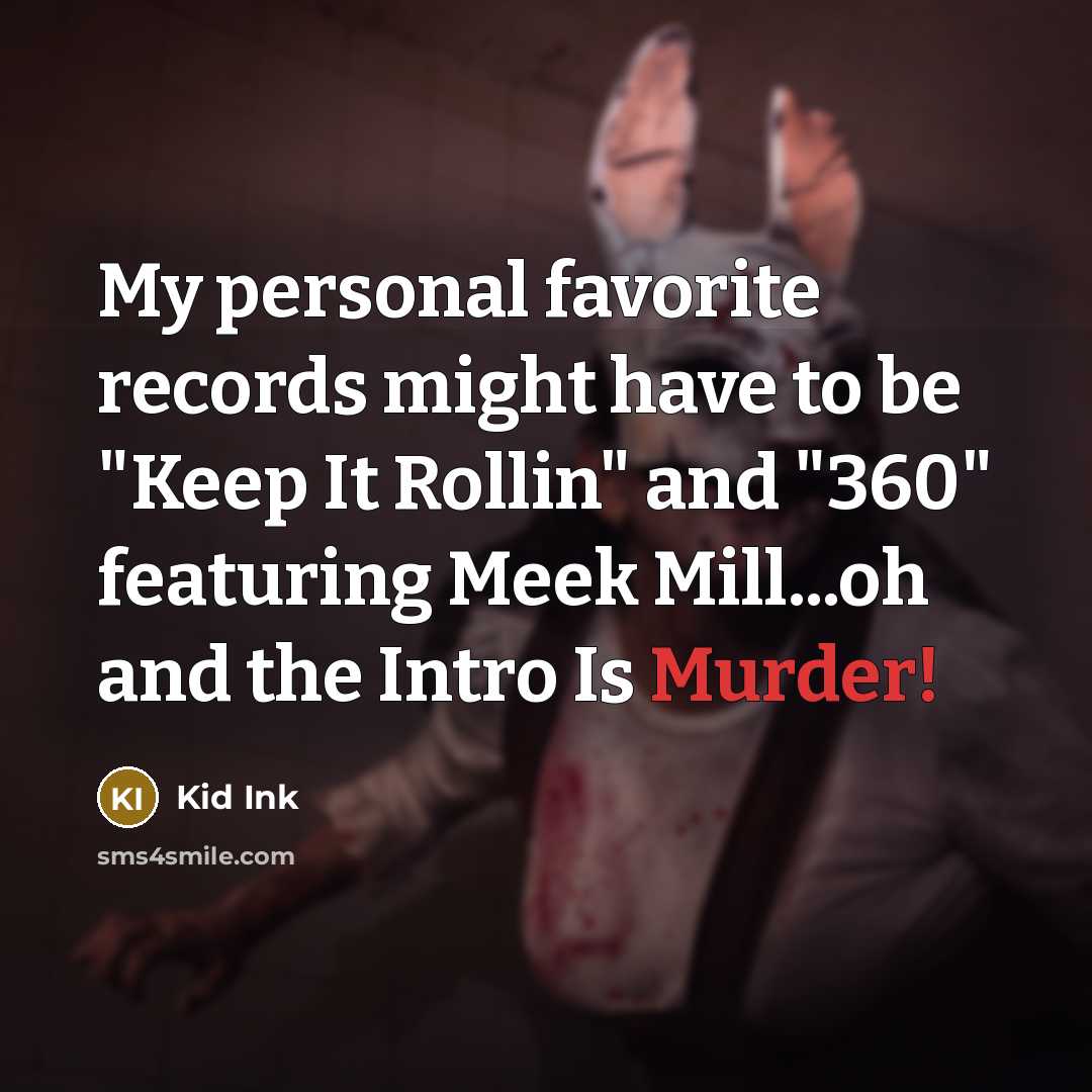 “My personal favorite records might have to be "Keep It…” quote by Kid Ink