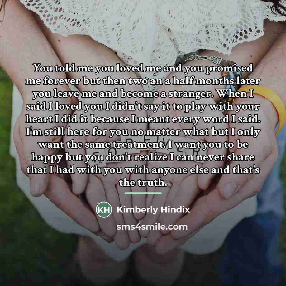 “You told me you loved me and you promised me…” quote by Kimberly Hindix