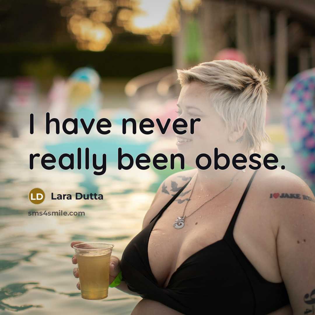 “I have never really been obese.…” quote by Lara Dutta