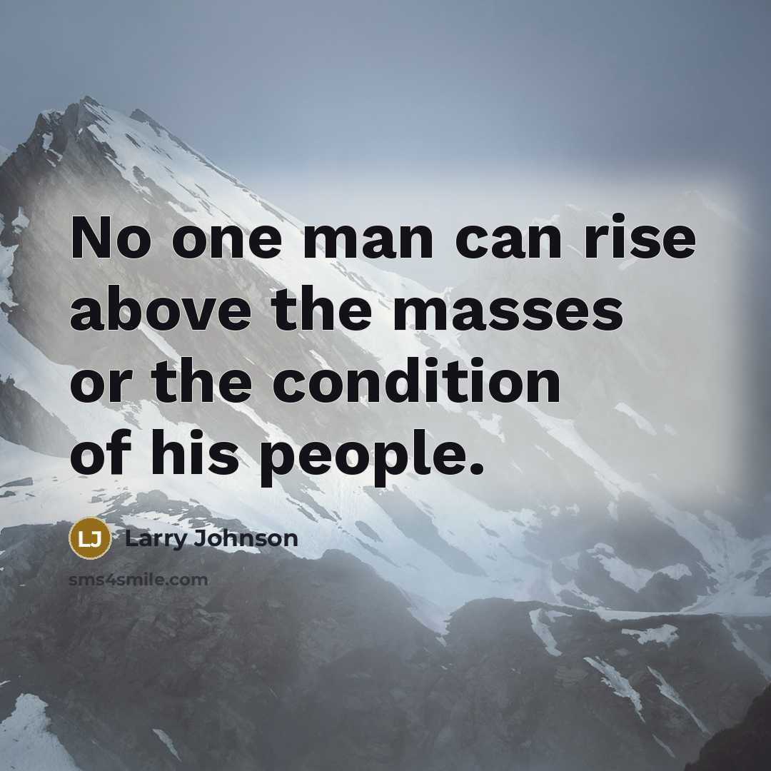 “No one man can rise above the masses or the…” quote by Larry Johnson