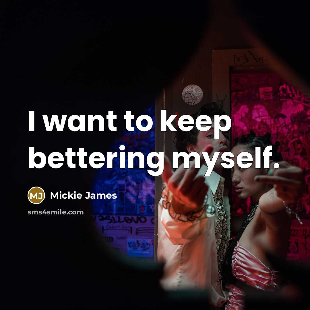 “I want to keep bettering myself.…” quote by Mickie James