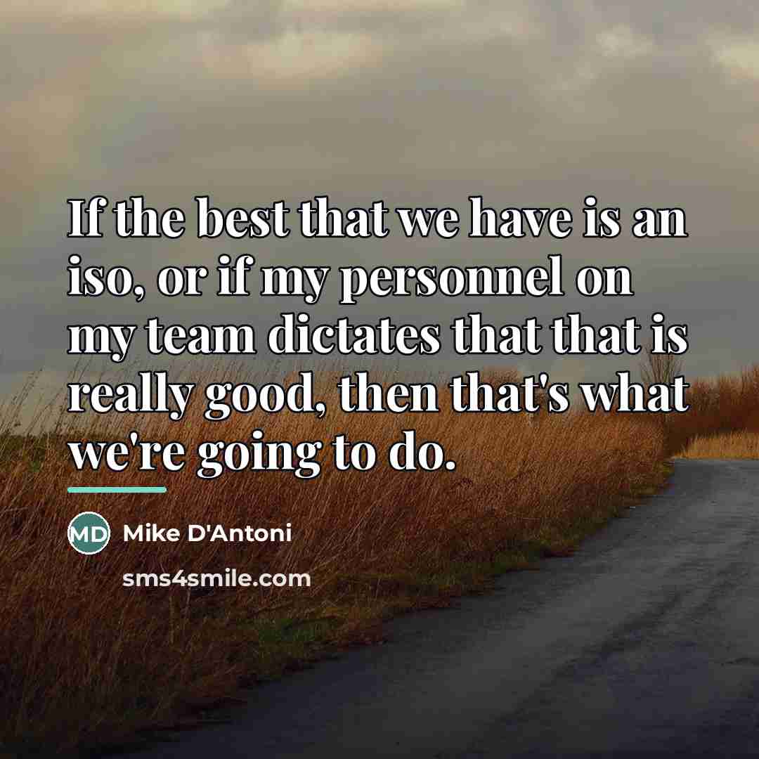 “If the best that we have is an iso, or…” quote by Mike D'Antoni