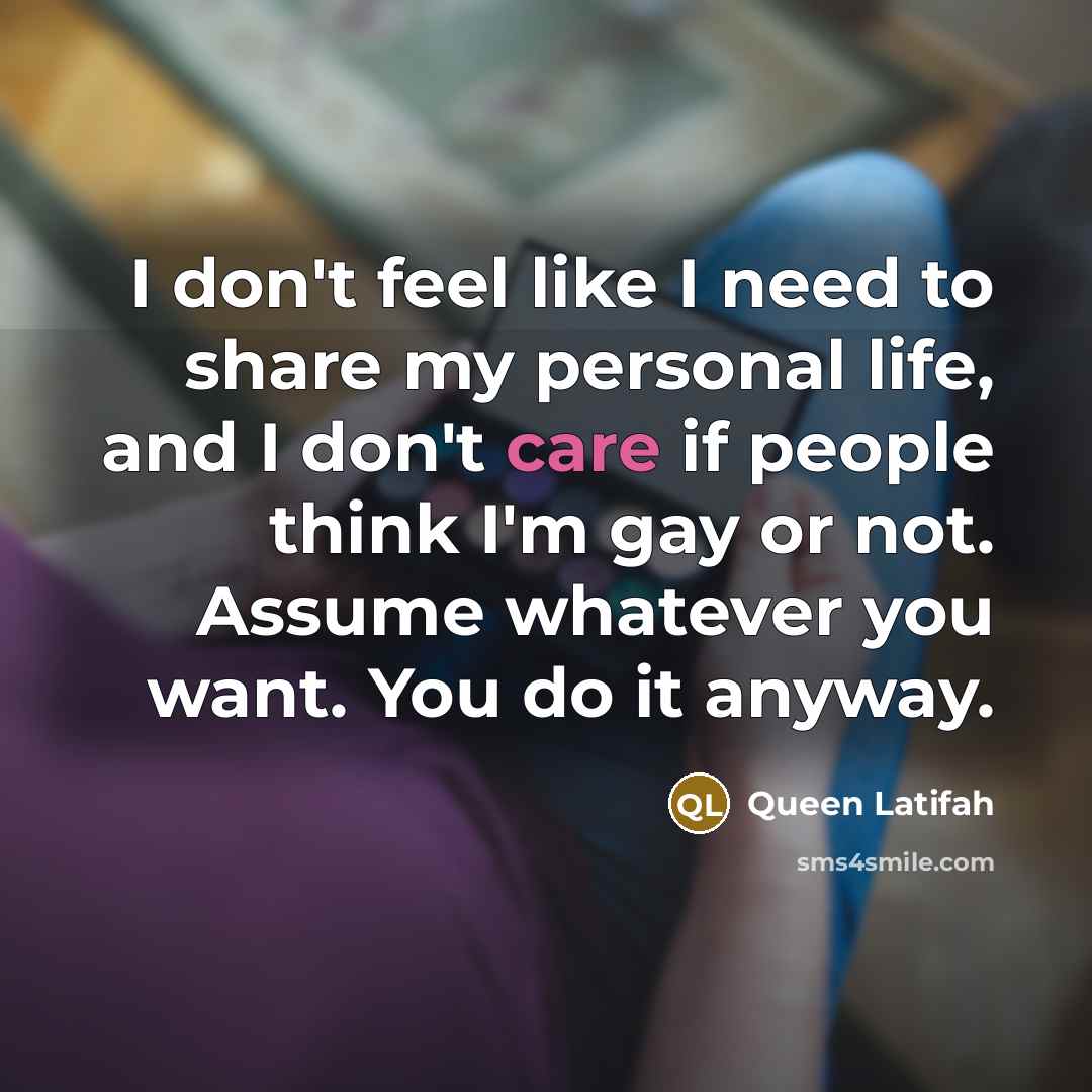 “I don't feel like I need to share my personal…” quote by Queen Latifah