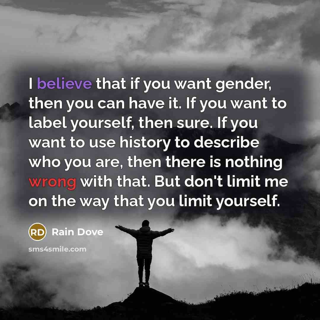 “I believe that if you want gender, then you can…” quote by Rain Dove
