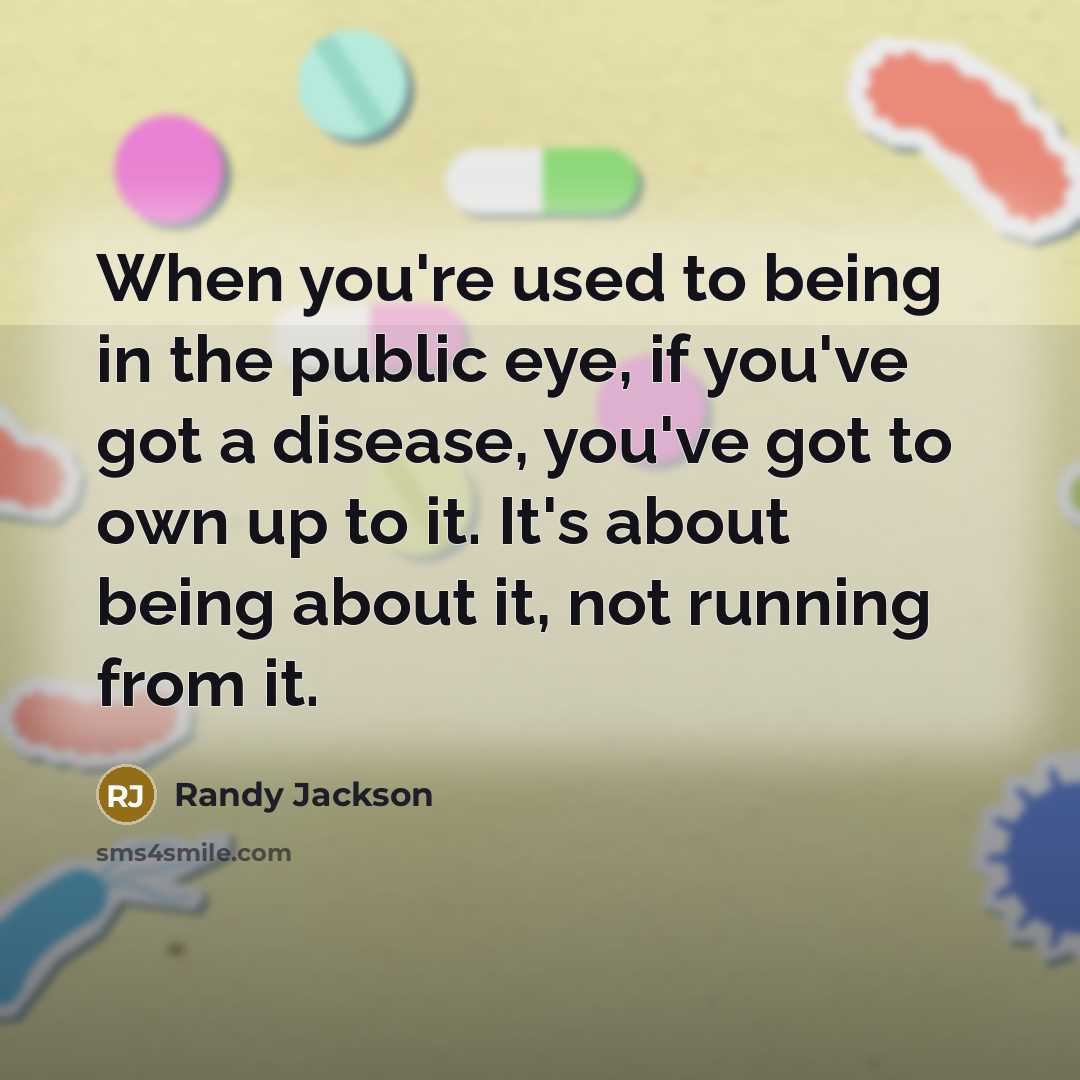 “When you're used to being in the public eye, if…” quote by Randy Jackson