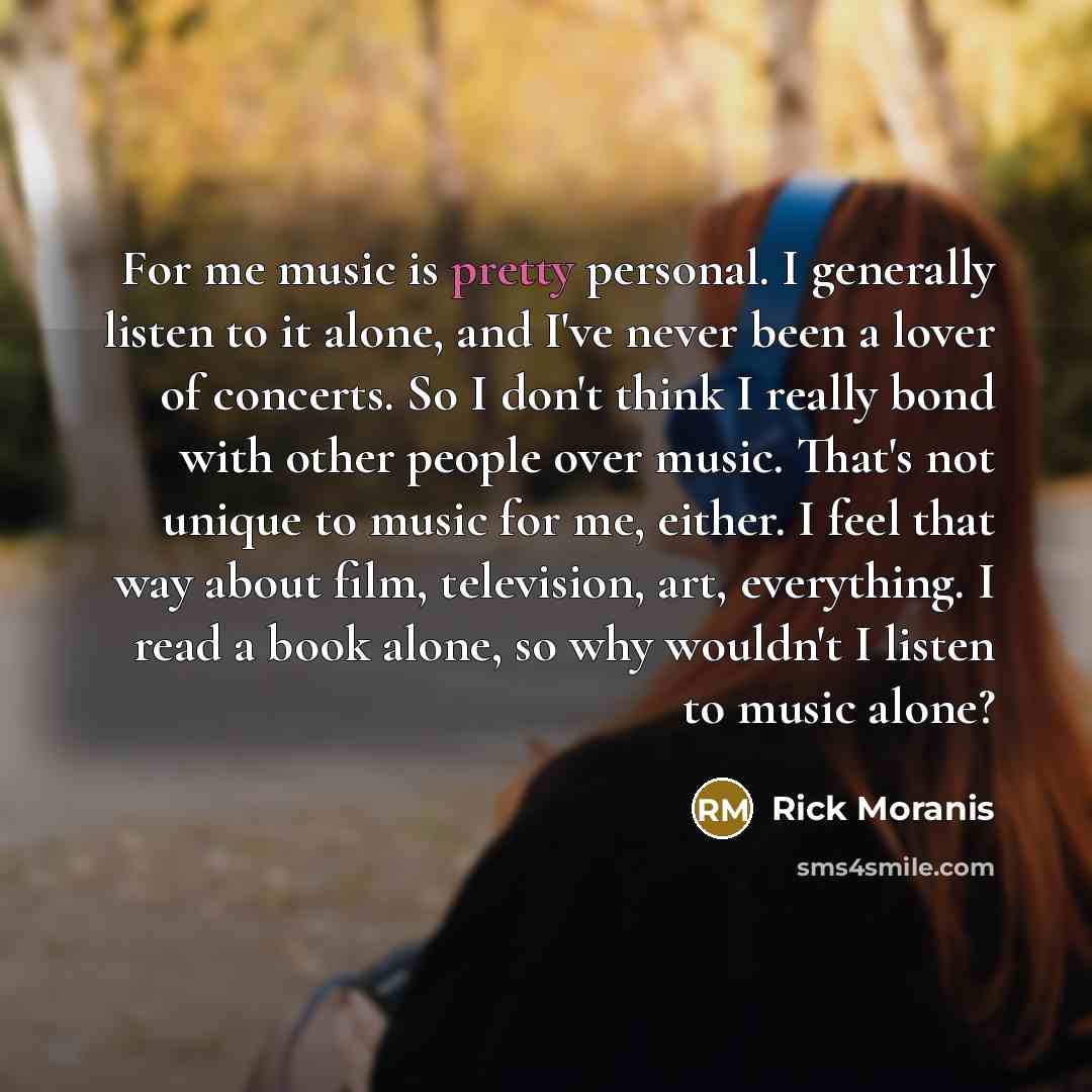 “For me music is pretty personal. I generally listen to…” quote by Rick Moranis