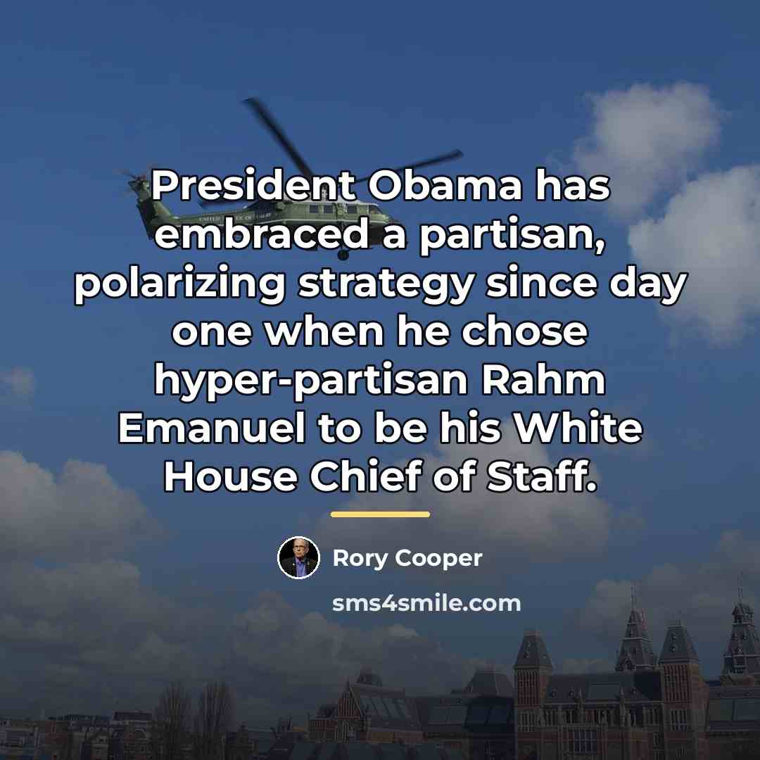 “President Obama has embraced a partisan, polarizing strategy since day…” quote by Anonymous