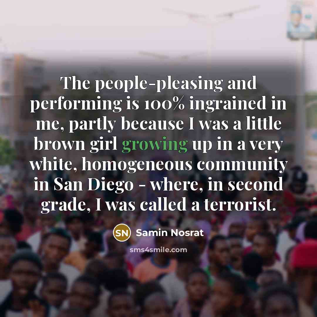 “The people-pleasing and performing is 100% ingrained in me, partly…” quote by Samin Nosrat