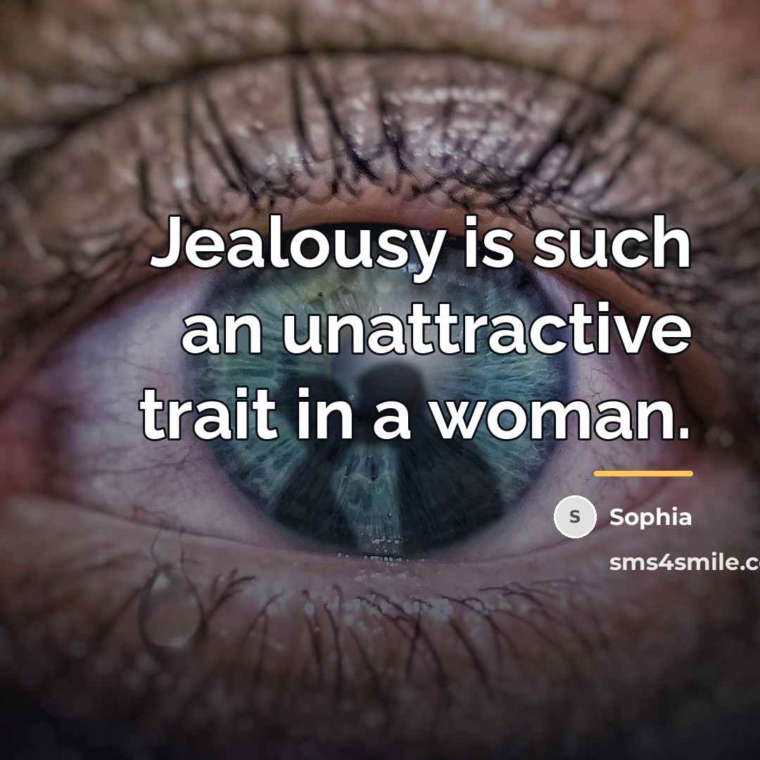 “Jealousy is such an unattractive trait in a woman.…” quote by Sophia