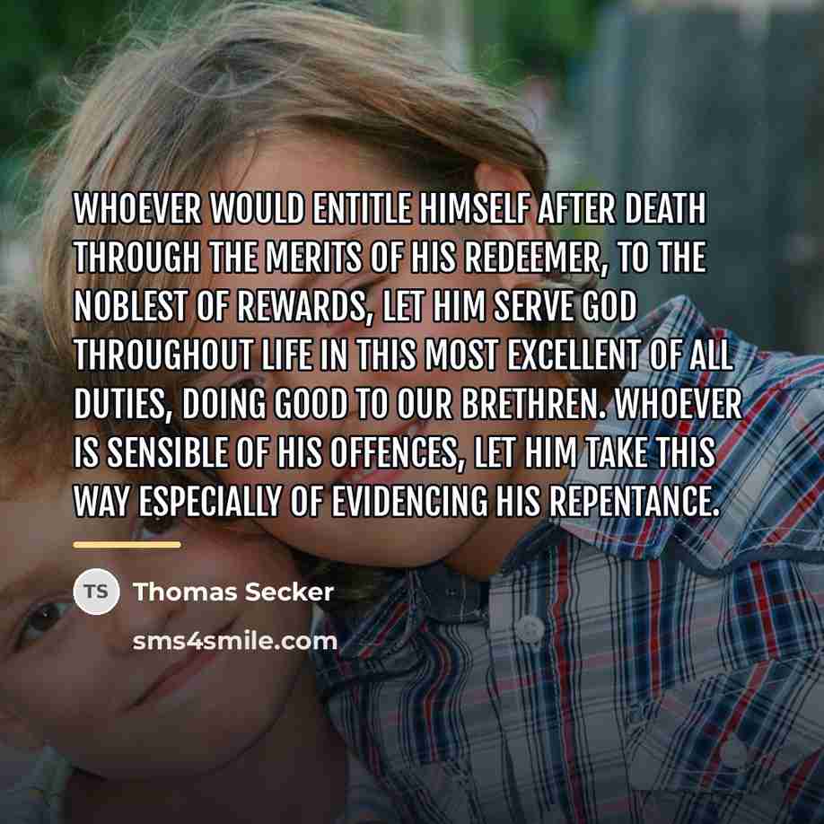“Whoever would entitle himself after death through the merits of…” quote by Thomas Secker