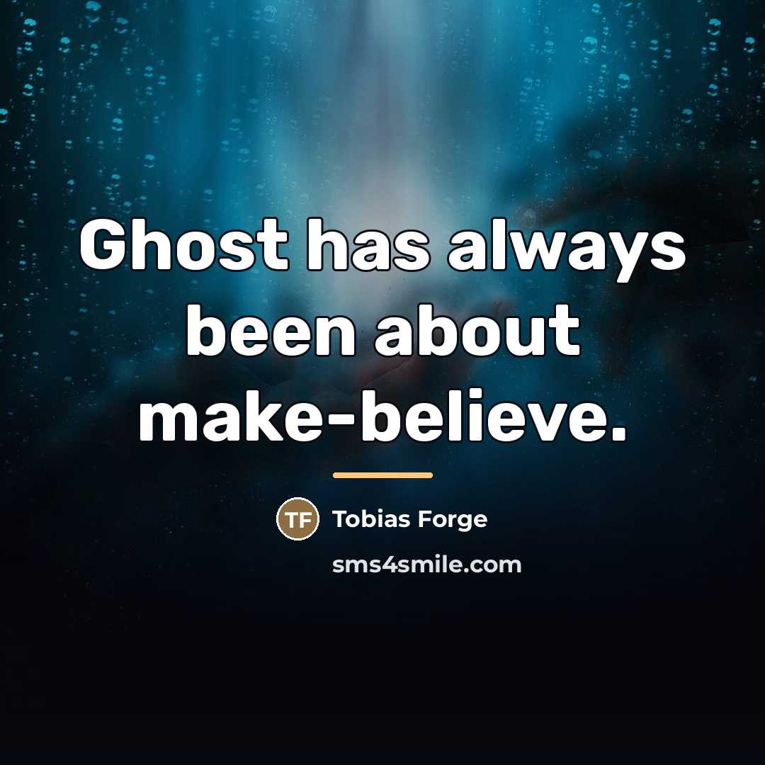 “Ghost has always been about make-believe.…” quote by Tobias Forge